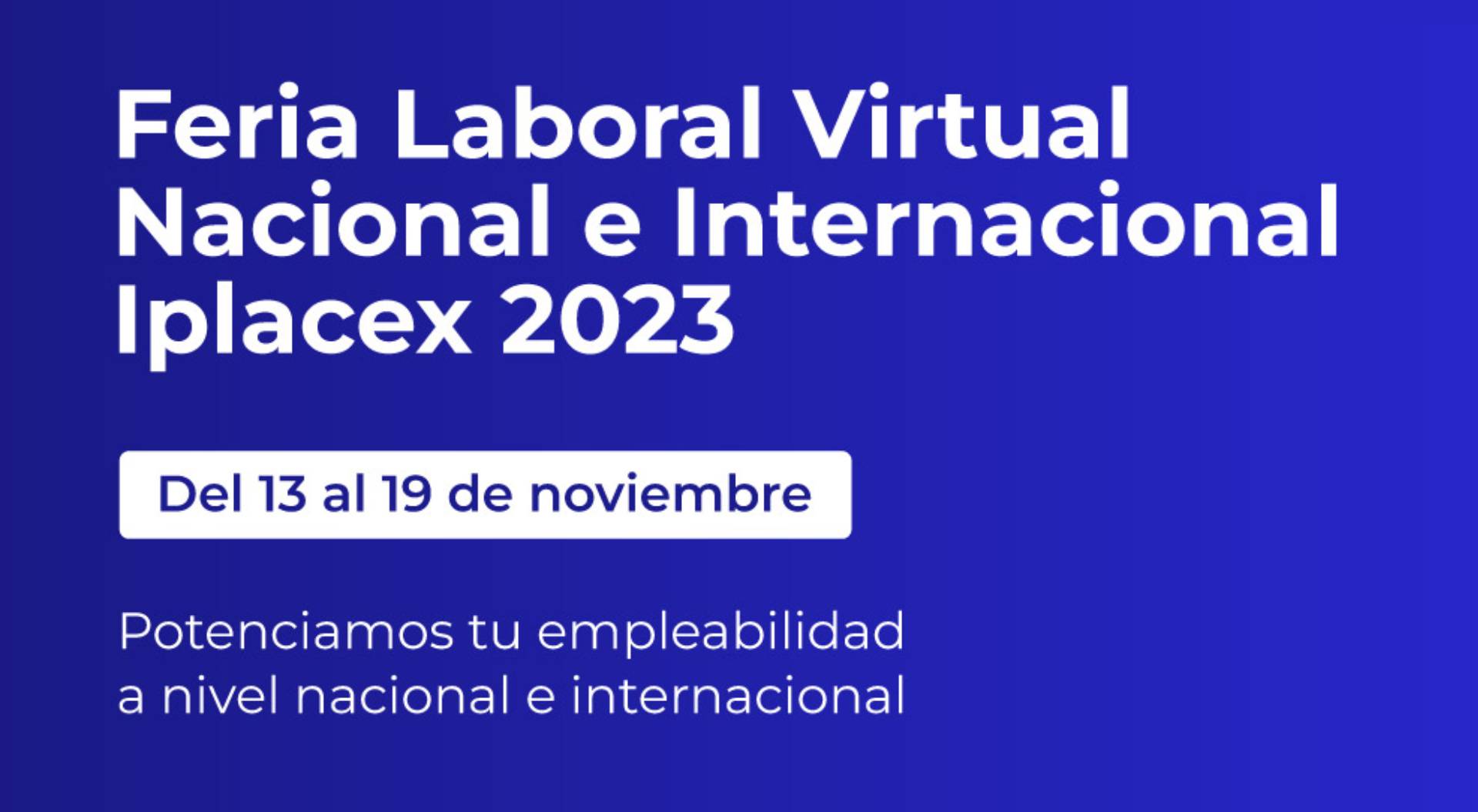 Éxito Rotundo de la Feria Laboral Virtual Nacional e Internacional Iplacex